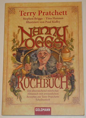 Stock image for Nanny Oggs Kochbuch: Ein berraschend ntzlicher Almanach mit erstaunlichen Rezepten aus Terry Pratchetts Scheibenwelt for sale by medimops