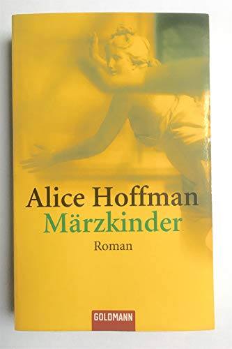 Märzkinder: Roman - Hoffman, Alice und Sibylle Schmidt