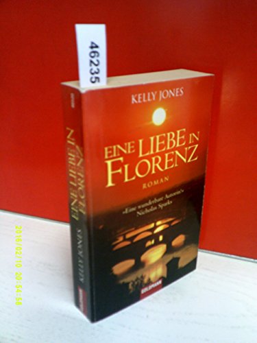 Eine Liebe in Florenz: Roman - Jones, Kelly, Schwaab, Judith