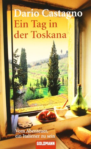 Stock image for Ein Tag in der Toskana: Vom Abenteuer, ein Italiener zu sein for sale by medimops