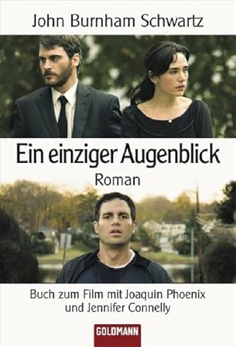 Beispielbild fr Ein einziger Augenblick: Buch zum Film mit Joaquin Phoenix und Jennifer Connelly (Goldmanns Taschenbücher) Schwartz, John Burnham and Berr, Klaus zum Verkauf von tomsshop.eu