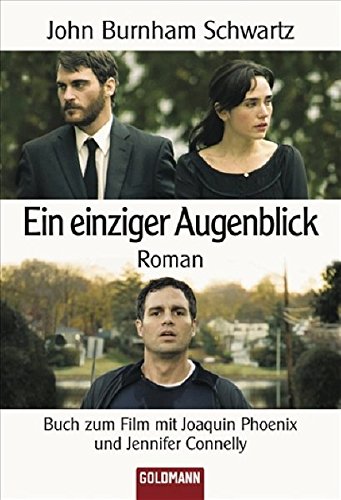 9783442466610: Ein einziger Augenblick: Roman - Buch zum Film mit Joaquin Phoenix und Jennifer Connelly