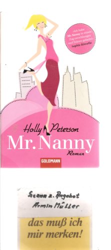 Stock image for Mr. Nanny : Roman. Holly Peterson. Aus dem Amerikan. von Gertrud Wittich / Goldmann ; 46804 for sale by Versandantiquariat Schfer