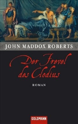 SPQR. Der Frevel des Clodius (9783442468928) by John Maddox Roberts