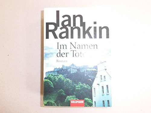 Im Namen der Toten: der 16. Fall für Inspector Rebus (DIE INSPEKTOR REBUS-ROMANE, Band 16) - Rankin, Ian und Juliane Gräbener-Müller