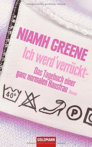 Stock image for Ich werd' verrckt - Das Tagebuch einer ganz normalen Hausfrau: Roman for sale by Leserstrahl  (Preise inkl. MwSt.)