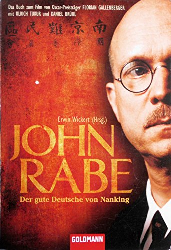 Beispielbild fr John Rabe. Der gute Deutsche von Nanking: Buch zum Film von Oscar-Preisträger Florian Gallenberger mit Ulrich Tukur und Daniel Brühl zum Verkauf von WorldofBooks