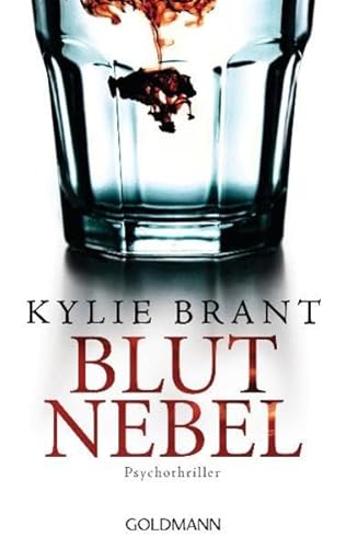 Blutnebel : Psychothriller. Dt. von Ariane Böckler / Goldmann ; 47078 - Brant, Kylie und Ariane (Übers.) Böckler