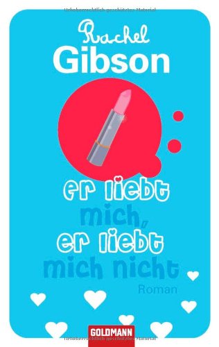 Er liebt mich, er liebt mich nicht (9783442470860) by Rachel Gibson