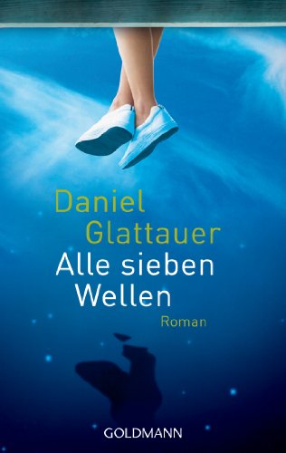 Alle sieben Wellen Roman - Glattauer, Daniel