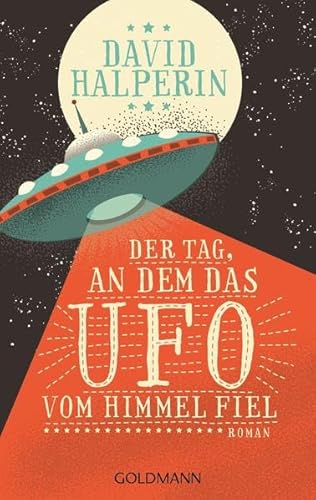 Imagen de archivo de Der Tag, an dem das UFO vom Himmel fiel: Roman Halperin, David and Ingwersen, J rn a la venta por tomsshop.eu