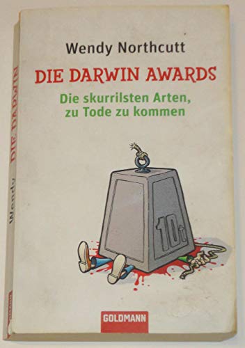 9783442475179: Die Darwin Awards: Die skurrilsten Arten, zu Tode zu kommen