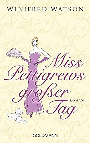 Miss Pettigrews großer Tag: Roman - Watson, Winifred und Martina Tichy