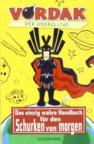 Beispielbild fr Der unsgliche Vordak: Das einzig wahre Handbuch fr den Schurken von morgen zum Verkauf von medimops