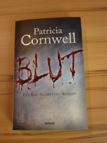 Blut. Ein Kay-Scarpetta-Roman. Aus dem Amerikanischen von Karin Duffner.