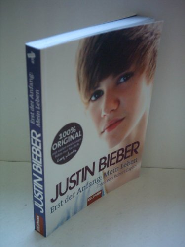 9783442475971: Justin Bieber - Erst der Anfang: Mein Leben