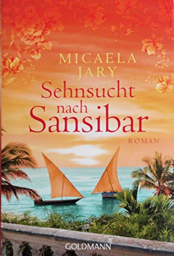 Sehnsucht nach Sansibar : Roman - Micaela Jary