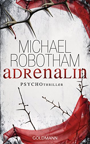 Stock image for Adrenalin : Psychothriller. Michael Robotham. Dt. von Kristian Lutze / Goldmann ; 47671 for sale by Versandantiquariat Schfer