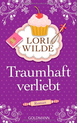 Traumhaft verliebt (9783442476763) by Lori Wilde