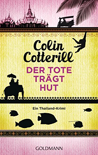 Der Tote trägt Hut : ein Thailand-Krimi (k2t) - Cotterill, Colin