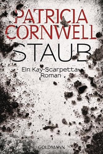 Staub: Ein Kay-Scarpetta-Roman - Kay Scarpetta 13 - Cornwell, Patricia und Karin Dufner