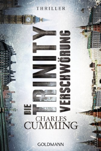 Die Trinity-Verschwörung : Thriller. Charles Cumming. Aus dem Engl. von Walter Ahlers / Goldmann ; 47829 - Cumming, Charles und Walter Ahlers