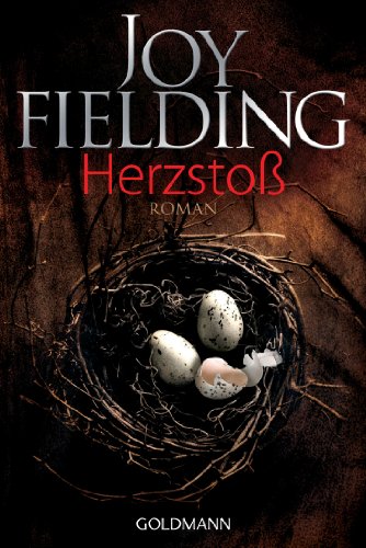 Herzstoß : Roman. Joy Fielding. Dt. von Kristian Lutze / Goldmann ; 47864 - Fielding, Joy und Kristian Lutze