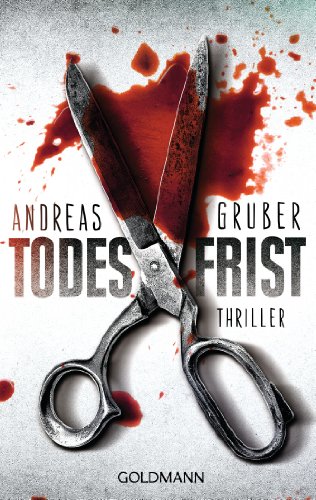 Todesfrist: Maarten S. Sneijder und Sabine Nemez 1 - Thriller (9783442478668) by Gruber, Andreas