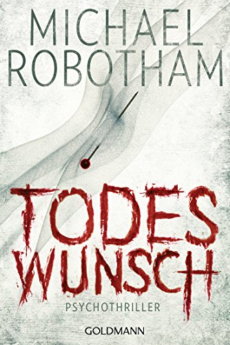 Stock image for Todeswunsch : Psychothriller. Michael Robotham. Dt. von Kristian Lutze / Goldmann ; 47871 for sale by Versandantiquariat Schfer