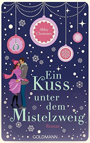 Stock image for Ein Kuss unter dem Mistelzweig: Roman for sale by medimops
