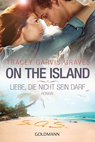 Imagen de archivo de On the Island. Liebe, die nicht sein darf: Roman Garvis Graves, Tracey and Dufner, Karin a la venta por tomsshop.eu