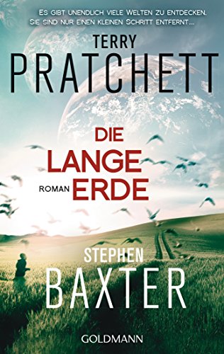 Die Lange Erde. Roman. Aus dem Englischen von Gerald Jung. Originaltitel: The Long Earth. - (=Goldmann 48196). - Pratchett, Terry und Stephen Baxter