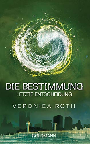 9783442482528: Letzte Entscheidung: Band 3 - Roman (Die Bestimmung, 3)