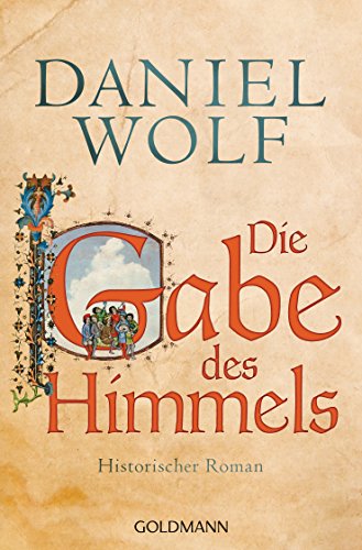 Beispielbild fr Die Gabe des Himmels: Historischer Roman zum Verkauf von St Vincent de Paul of Lane County