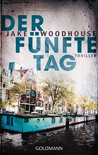 Beispielbild fr Der fnfte Tag (Inspector Rykel 1): Ein Amsterdam-Thriller (Jake Woodhouse, Band 1) zum Verkauf von medimops