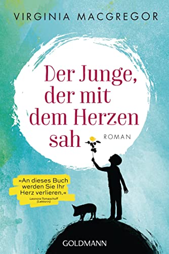 9783442486328: Der Junge, der mit dem Herzen sah