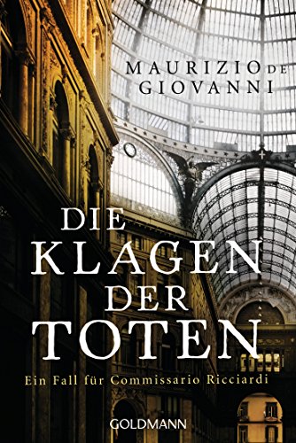 DIE KLAGEN DER TOTEN. ein Fall für Commissario Ricciardi - Maurizio de Giovanni