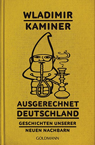 Stock image for Ausgerechnet Deutschland: Geschichten unserer neuen Nachbarn for sale by WorldofBooks