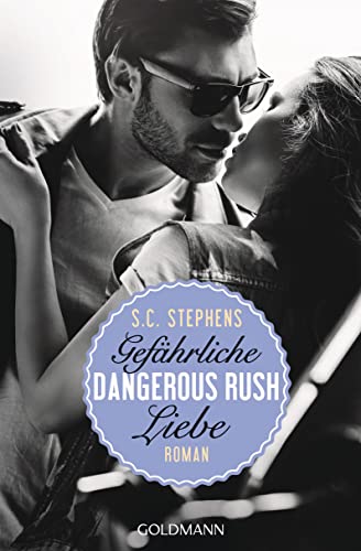Stock image for Dangerous Rush. Gefhrliche Liebe: Die Rush-Trilogie 2 - Roman for sale by medimops