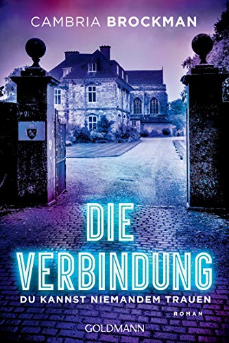 Beispielbild fr Die Verbindung: Du kannst niemandem trauen - Roman zum Verkauf von medimops