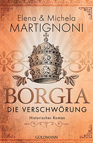 Stock image for Borgia - Die Verschwrung: Die Borgia-Trilogie 1 - Historischer Roman for sale by medimops
