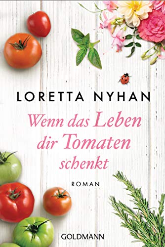 Stock image for Wenn das Leben dir Tomaten schenkt: Roman for sale by medimops