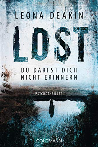 Stock image for Lost: Du darfst dich nicht erinnern - Psychothriller for sale by Chiron Media