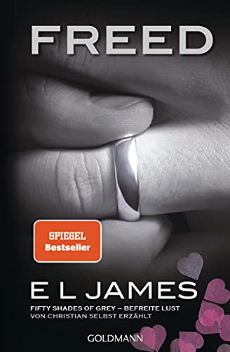 Beispielbild fr Freed - Fifty Shades of Grey. Befreite Lust von Christian selbst erzhlt: Roman (Fifty Shades of Grey aus Christians Sicht erzhlt, Band 3) zum Verkauf von medimops