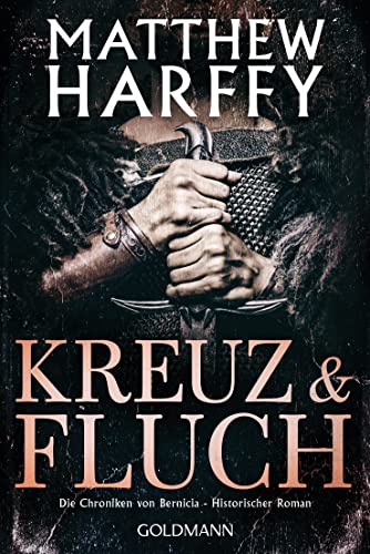 Stock image for Kreuz und Fluch: Die Chroniken von Bernicia - Historischer Roman for sale by medimops
