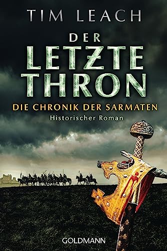 Beispielbild fr Der letzte Thron: Die Chronik der Sarmaten (3) - Historischer Roman (Die Sarmaten-Trilogie, Band 3) zum Verkauf von medimops
