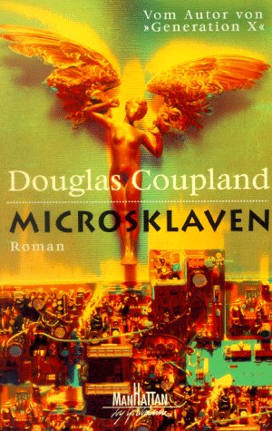 Imagen de archivo de Microsklaven. Roman. Aus dem Amerikanischen von Tina Hohl. Originaltitel: Microserfs. - (=Manhattan by Goldmann, Band 54035). a la venta por BOUQUINIST