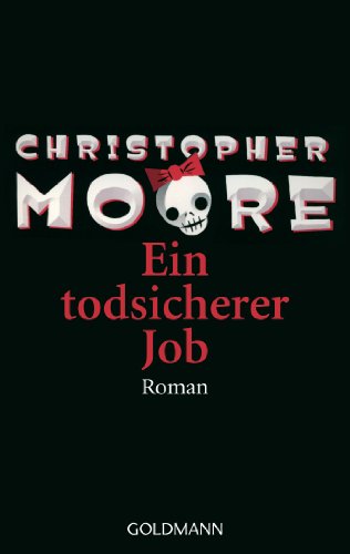 Ein todsicherer Job. Roman - Moore, Christopher