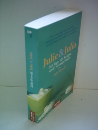 9783442542413: Julie & Julia: 365 Tage, 524 Rezepte und 1 winzige Kche