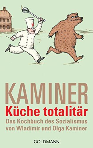 Stock image for Kche totalitr: Das Kochbuch des Sozialismus von Wladimir und Olga Kaminer for sale by Trendbee UG (haftungsbeschrnkt)